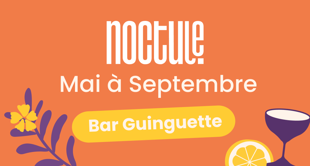 Noctule Bar Guinguette — Mai à Septembre
